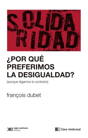 ¿POR QUÉ PREFERIMOS LA DESIGUALDAD?