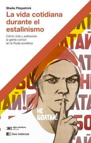 LA VIDA COTIDIANA DURANTE EL ESTALINISMO
