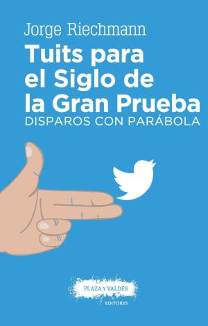 TUITS PARA EL SIGLO DE LA GRAN PRUEBA