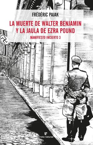 LA MUERTE DE WALTER BENJAMIN Y LA JAULA DE EZRA POUND