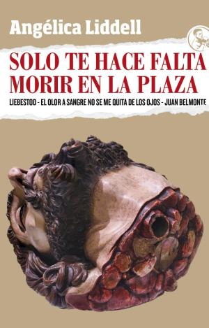 SOLO TE HACE FALTA MORIR EN LA PLAZA 2ªED