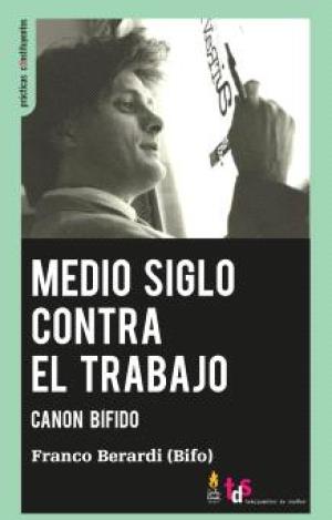 MEDIO SIGLO CONTRA EL TRABAJO