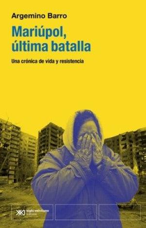 MARIÚPOL, LA ÚLTIMA BATALLA