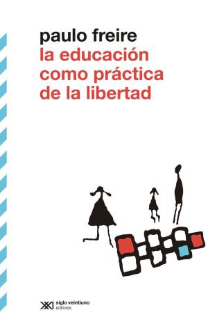 LA EDUCACIÓN COMO PRÁCTICA DE LIBERTAD