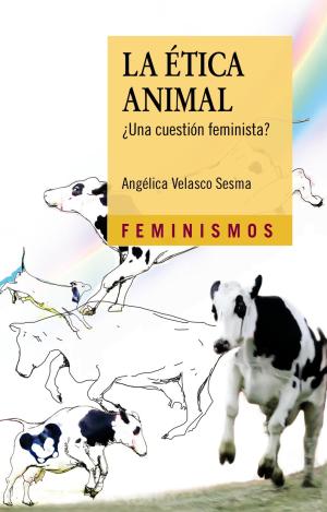 ETICA ANIMAL ¿UNA CUESTION FEMINISTA?