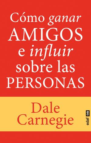 COMO GANAR AMIGOS E INFLUIR SOBRE LAS PERSONAS