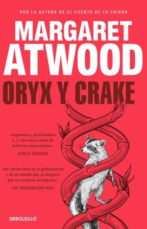 ORYX Y CRAKE TRILOGIA DE MADDADDAM 1