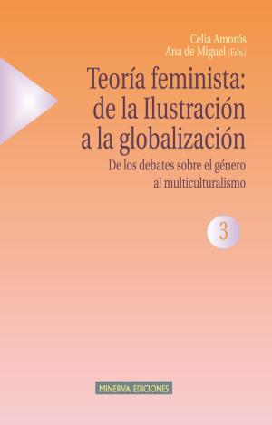 TEORÍA FEMINISTA : DE LA ILUSTRACIÓN A LA GLOBALIZACIÓN