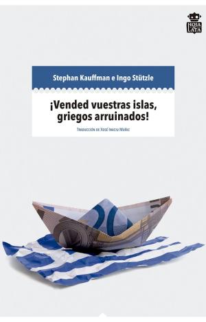 ¡VENDED VUESTRAS ISLAS, GRIEGOS ARRUINADOS! : CRISIS FINANCIERA Y POPULISMO MEDIÁTICO