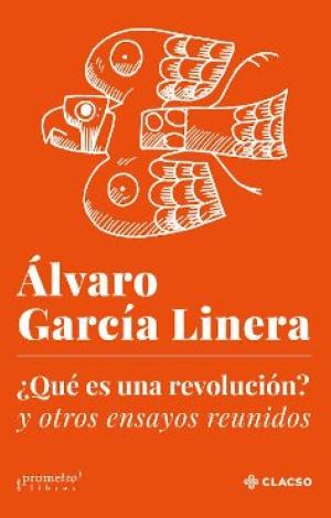 ¿QUÉ ES UNA REVOLUCIÓN? Y OTROS ENSAYOS REUNIDOS