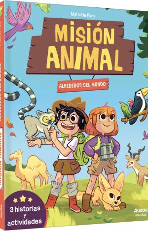 MISION ANIMAL. ALREDEDOR DEL MUNDO 3 HISTORIAS Y ACTIVIDADES