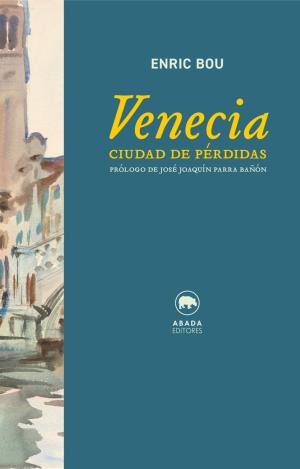 VENECIA. CIUDAD DE PÉRDIDAS